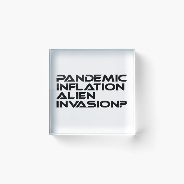 Item preview, Inflation Survivor Pandemic Inflation Alien Invasion They Are ComingFor Us designed and sold by Sonatablue.