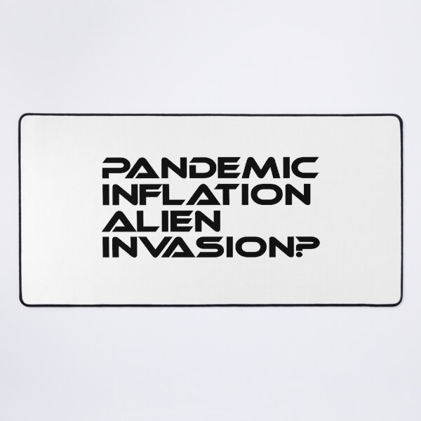 Item preview, Inflation Survivor Pandemic Inflation Alien Invasion They Are ComingFor Us designed and sold by Sonatablue.