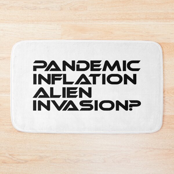 Item preview, Inflation Survivor Pandemic Inflation Alien Invasion They Are ComingFor Us designed and sold by Sonatablue.