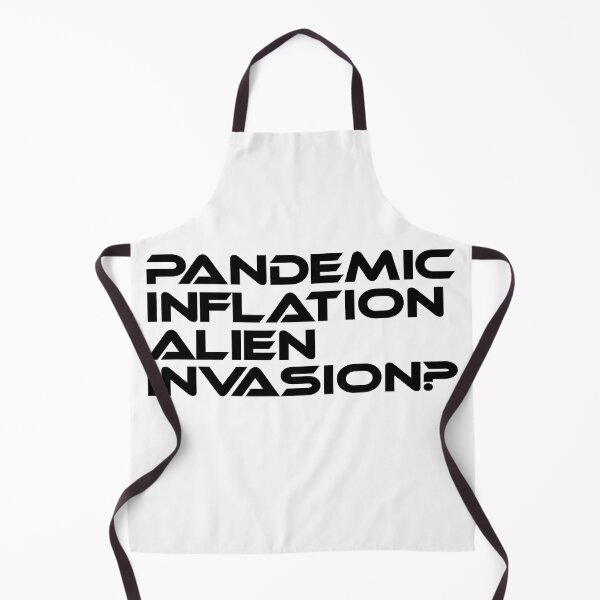 Item preview, Inflation Survivor Pandemic Inflation Alien Invasion They Are ComingFor Us designed and sold by Sonatablue.