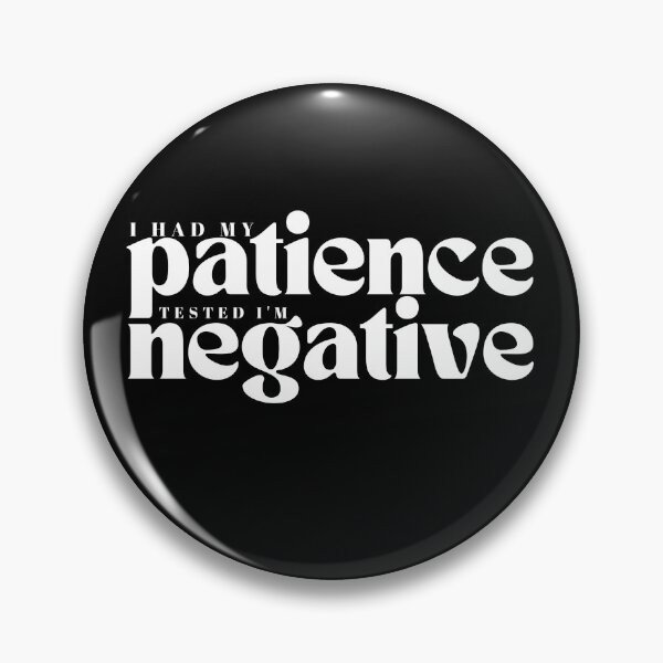 Item preview,  I had my patience tested I m negative/ Funny Sarcastic/ Women/Trendy designed and sold by Alexa5454.