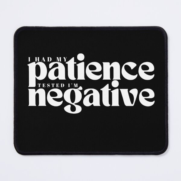 Item preview,  I had my patience tested I m negative/ Funny Sarcastic/ Women/Trendy designed and sold by Alexa5454.