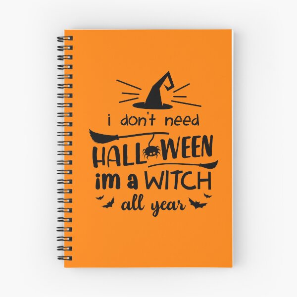 Item preview, I don't need Halloween i'm a witch all year designed and sold by SAFREN.