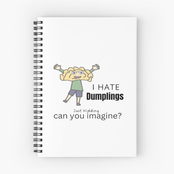 Item preview, Funny I Hate Dumplings Just Kidding Can You Imagine | Light Background designed and sold by embaarc.