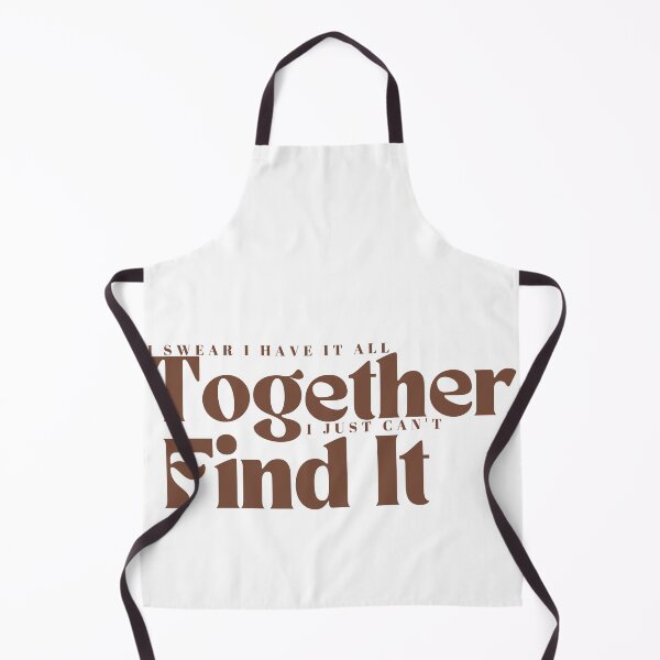 Item preview, I Swear I Have It All Together I Just Can't Find It/ Mom / Teacher/ Funny/Sarcastic designed and sold by Alexa5454.