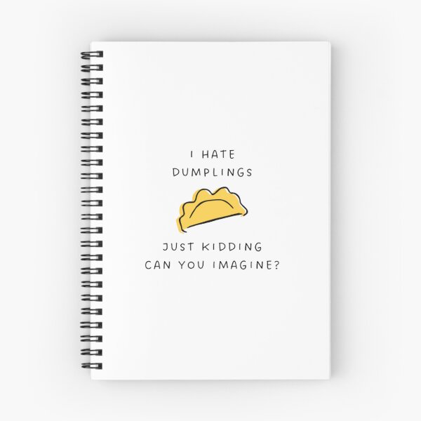 Item preview, Cool I Hate Dumplings Just Kidding Can You Imagine | Light Background designed and sold by embaarc.