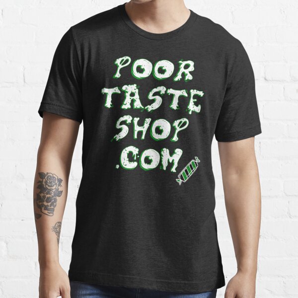 Poor Taste Shop - Official Merch Essential T-Shirt