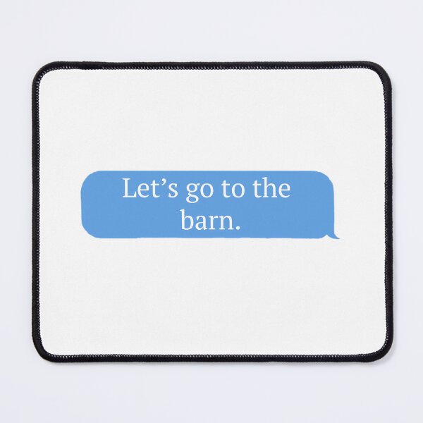 Item preview, Let's Go To The Barn Text designed and sold by thepunchypoodle.