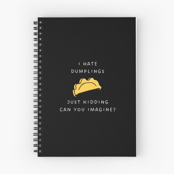 Item preview, Cool I Hate Dumplings Just Kidding Can You Imagine | Dark Background designed and sold by embaarc.