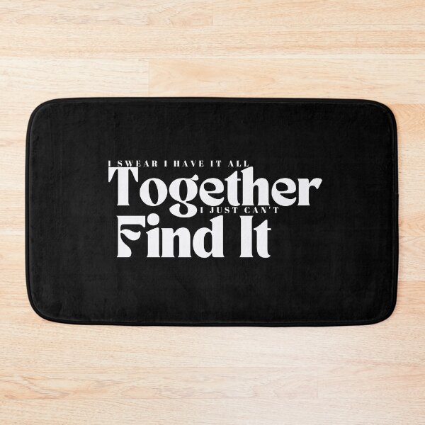 Item preview,  I Swear I Have It All Together I Just Can't Find It/ Mom / Teacher/ Funny/Sarcastic designed and sold by Alexa5454.