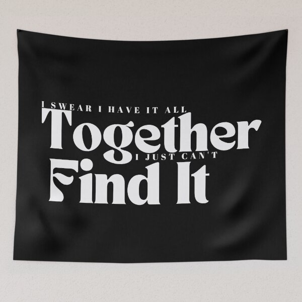 Item preview,  I Swear I Have It All Together I Just Can't Find It/ Mom / Teacher/ Funny/Sarcastic designed and sold by Alexa5454.