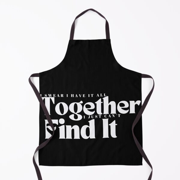 Item preview,  I Swear I Have It All Together I Just Can't Find It/ Mom / Teacher/ Funny/Sarcastic designed and sold by Alexa5454.