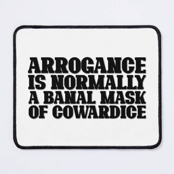 Item preview, arrogance is normally a banal mask of cowardice (black) designed and sold by didijuca.