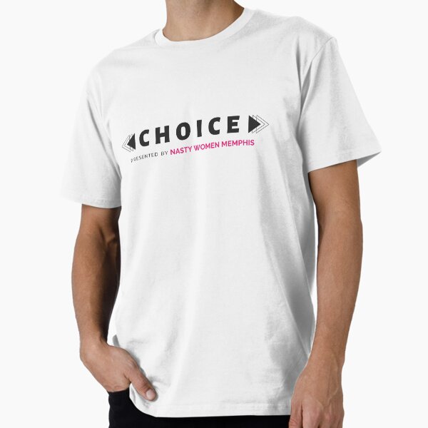 CHOICE Presented by NASTY WOMEN Memphis Premium T-Shirt