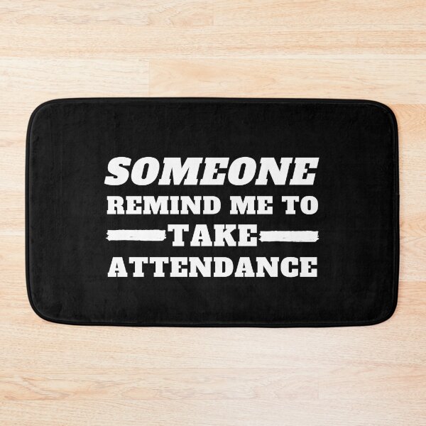 Item preview, Someone Remind Me To Take Attendance designed and sold by madraso.