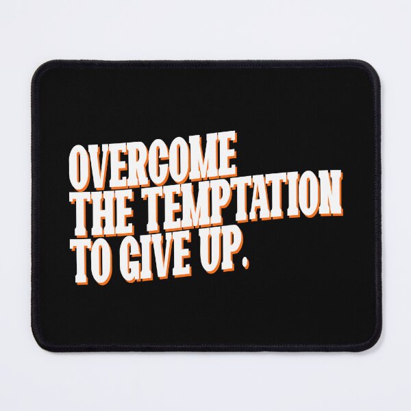 Item preview, Overcome the temptation to give up (white) designed and sold by didijuca.