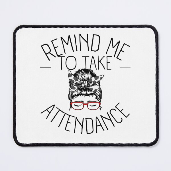Item preview, Remind me to take attendance designed and sold by reka88.
