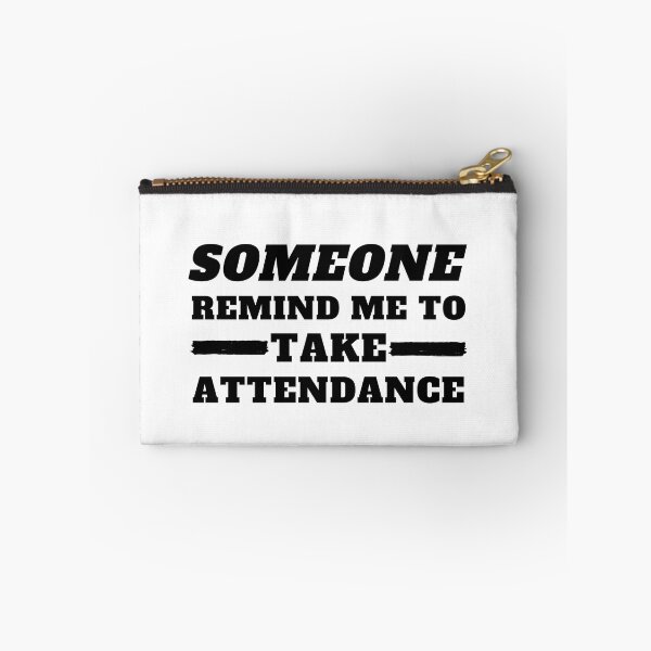 Item preview, Someone Remind Me To Take Attendance designed and sold by madraso.
