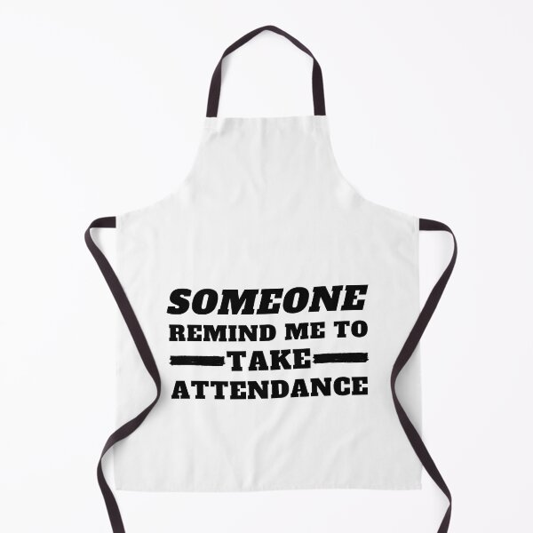 Item preview, Someone Remind Me To Take Attendance designed and sold by madraso.
