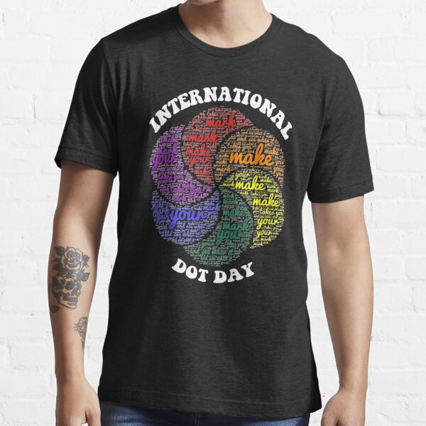 International Dot Day The Dot Make Your Mark' Men's T-Shirt