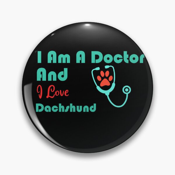 Item preview, i am a doctor and i love Dachshund designed and sold by Jadir.