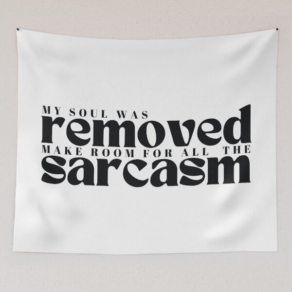 Item preview, my soul was removed to make room for all  the sarcasm/Sarcastic Sarcasm / Funny  Sayings, Humorous / Funny Gift designed and sold by Alexa5454.
