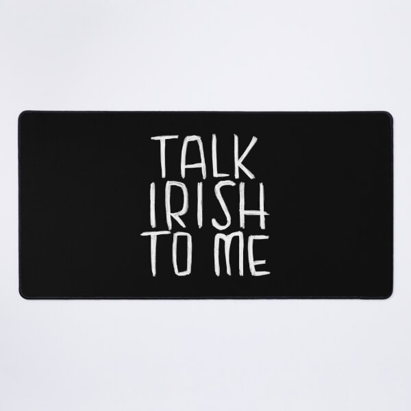 Item preview, Ireland, Talk Irish To Me designed and sold by badlydrawnbabe.