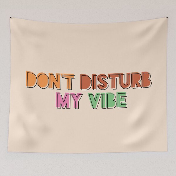 Item preview, Don't Disturb My Vibe designed and sold by bolimj.