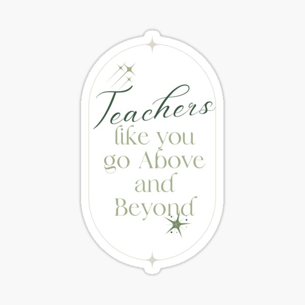 teachers-like-you-go-above-and-beyond-sticker-for-sale-by-saimia