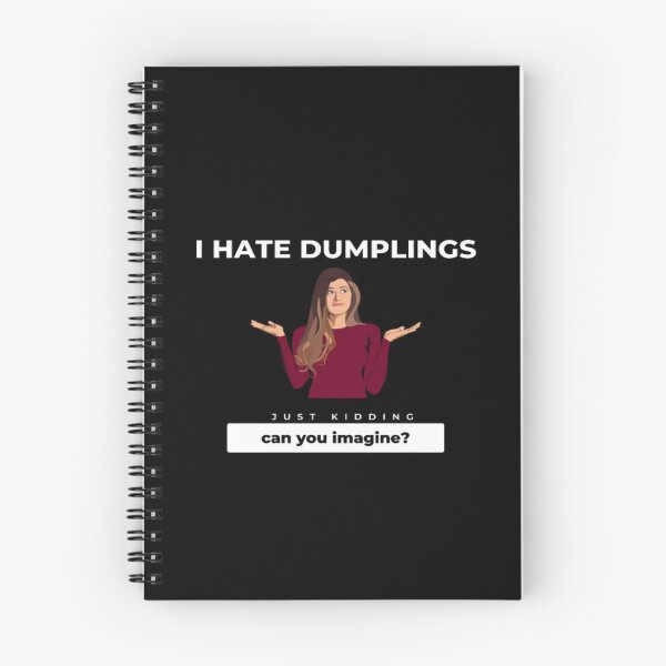Item preview, Hate Dumplings I Hate Dumplings Just Kidding Can You Imagine | Dark Background designed and sold by embaarc.