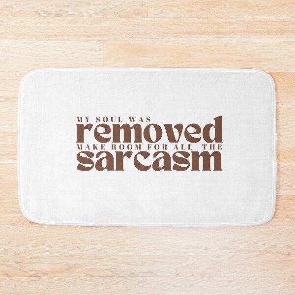 Item preview, my soul was removed to make room for all  the sarcasm/Sarcastic Sarcasm / Funny  Sayings, Humorous / Funny Gift designed and sold by Alexa5454.