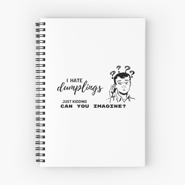 Item preview, Funny Quotes I Hate Dumplings Just Kidding Can You Imagine | Light Background designed and sold by embaarc.
