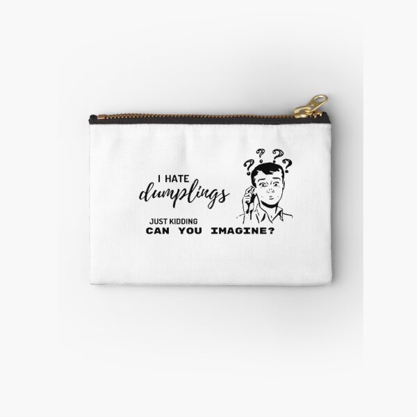 Item preview, Funny Quotes I Hate Dumplings Just Kidding Can You Imagine | Light Background designed and sold by embaarc.