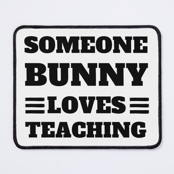 Item preview, Some Bunny Loves Teaching designed and sold by madraso.