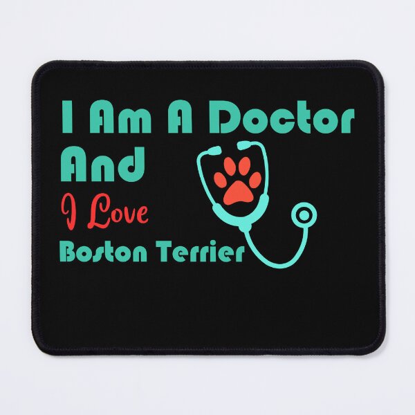 Artikelvorschau, Ich bin Arzt und ich liebe Boston Terrier entworfen und verkauft von Jadir.