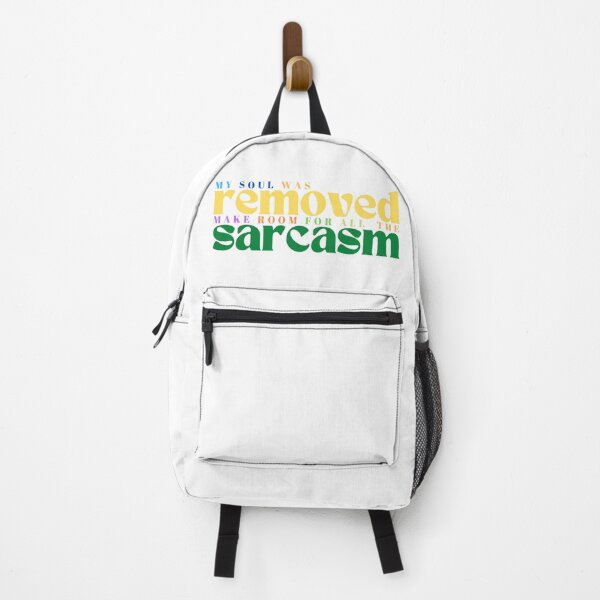 Item preview, my soul was removed to make room for all the sarcasm/Sarcastic Sarcasm / Funny Sayings, Humorous / Funny Gift designed and sold by Alexa5454.