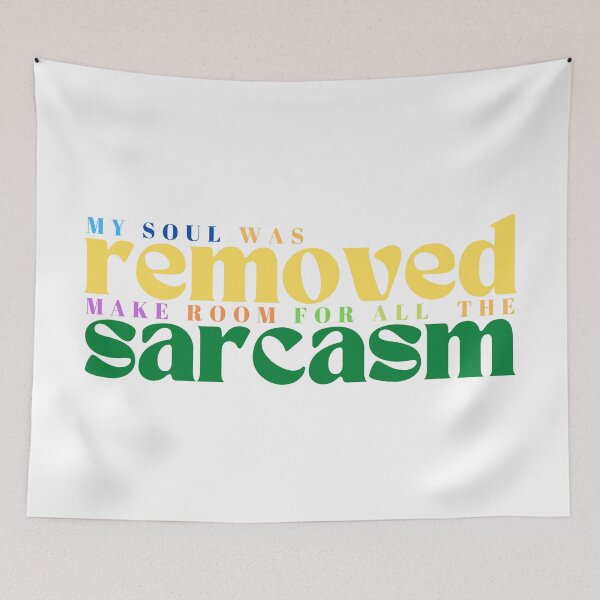 Item preview,  my soul was removed to make room for all  the sarcasm/Sarcastic Sarcasm / Funny  Sayings, Humorous / Funny Gift designed and sold by Alexa5454.