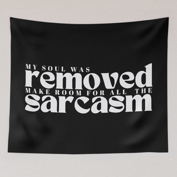 Item preview,  my soul was removed to make room for all  the sarcasm/Sarcastic Sarcasm / Funny  Sayings, Humorous / Funny Gift designed and sold by Alexa5454.