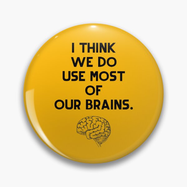 Item preview, I Think We Do Use Most Of Our Brains designed and sold by Judge-Hatchet.