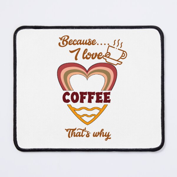 Item preview, Because I love coffee, that's why... V3. designed and sold by Chakilogy.