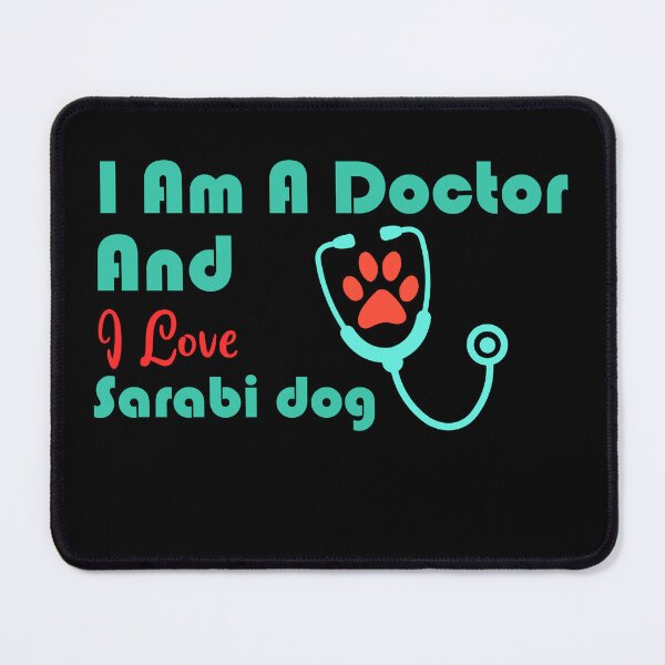 Item preview, i am a doctor and i love Sarabi dog designed and sold by Jadir.