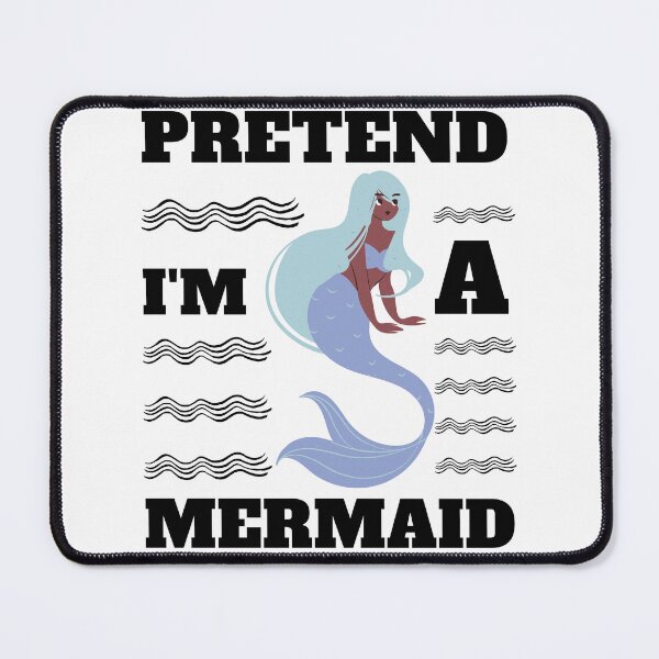 Item preview, Pretend Im A Mermaid designed and sold by madraso.