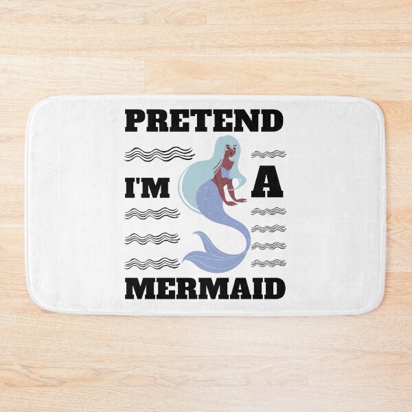 Item preview, Pretend Im A Mermaid designed and sold by madraso.