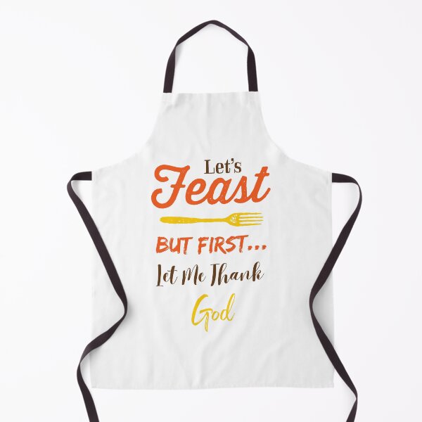 Item preview, Let's Feast, But First Let Me Thank God designed and sold by CheerfulHeart17.