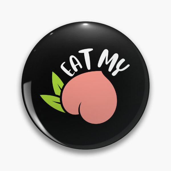 Item preview, Eat My Ass| Eat My Peach | Eat My Booty  designed and sold by IjazMunzir.