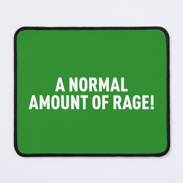 Item preview, A Normal Amount Of Rage! (Green BG) designed and sold by FilipeFerreira.