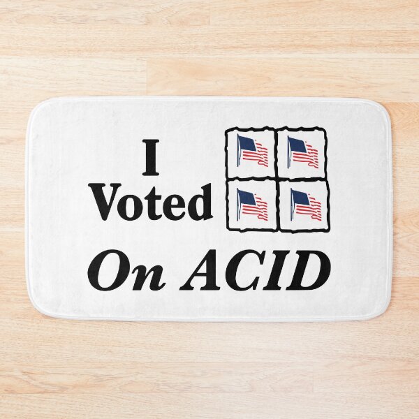 Item preview, I Voted On Acid designed and sold by Big Twelve.