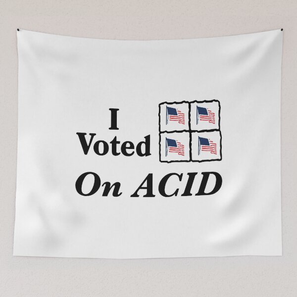 Item preview, I Voted On Acid designed and sold by Big Twelve.