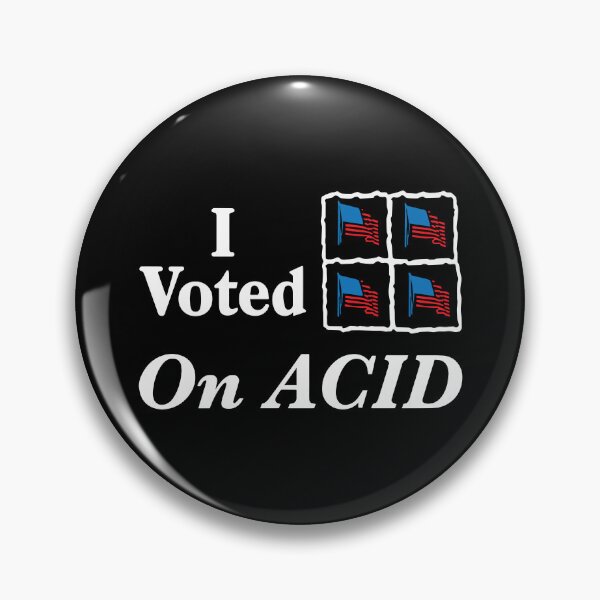 Item preview, I Voted On Acid designed and sold by Big Twelve.