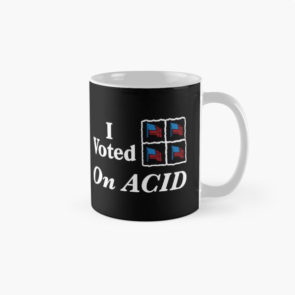Item preview, I Voted On Acid designed and sold by Big Twelve.